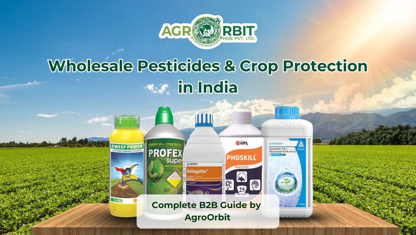 Wholesale Pesticides & Crop Protection in India – Complete B2B Guide by Agro Orbit