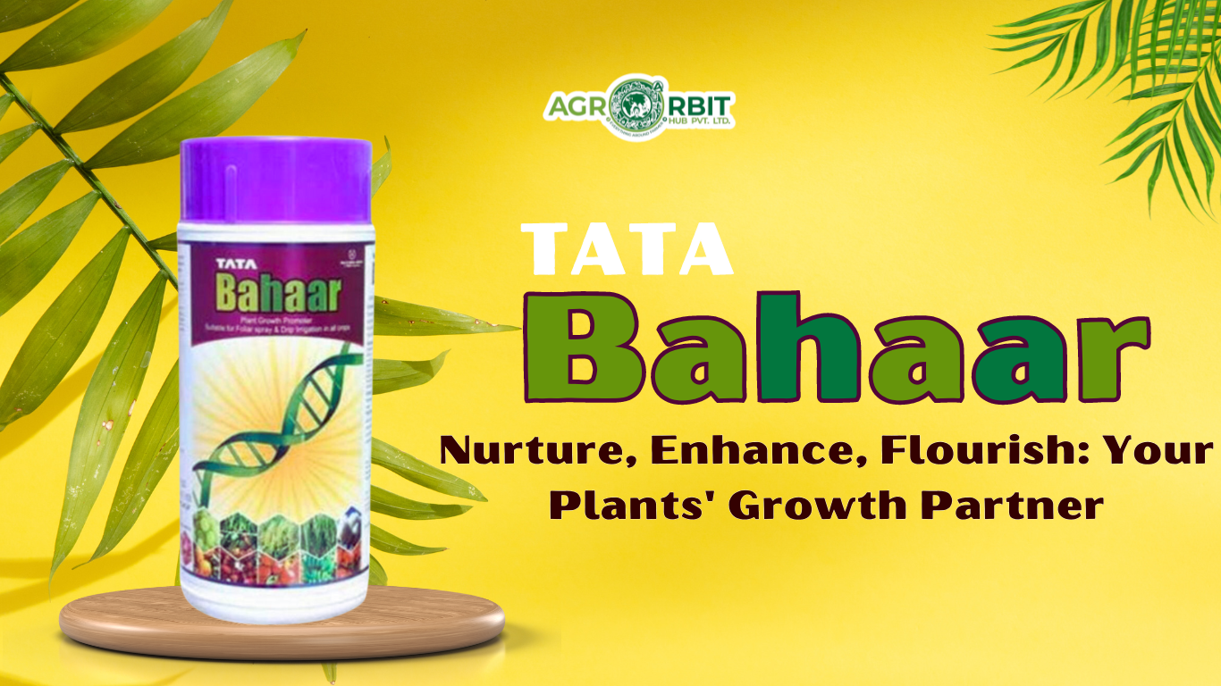 Tata Bahaar: The Plant Growth Regulator for Enhanced Crop Performance