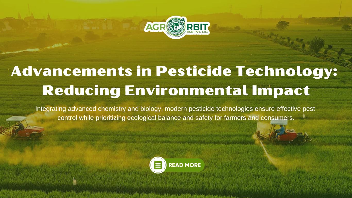 Advancements in Pesticide Technology: Reducing Environmental Impact