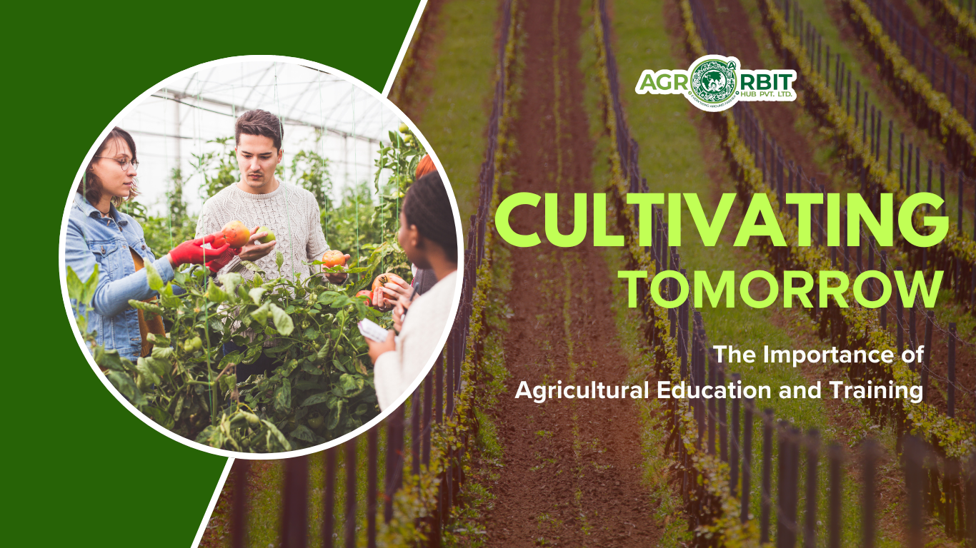 Cultivating Tomorrow: The Importance of Agricultural         Education and Training